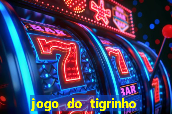 jogo do tigrinho oficial como jogar